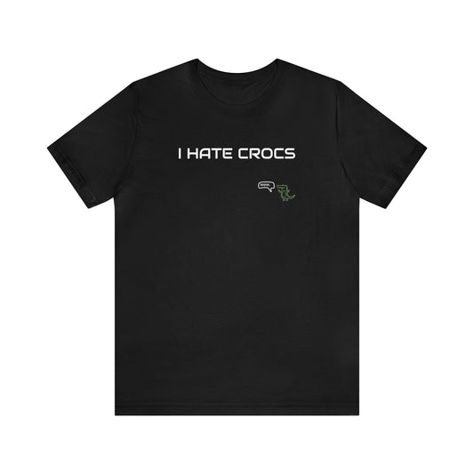 I HATE CROCS tee