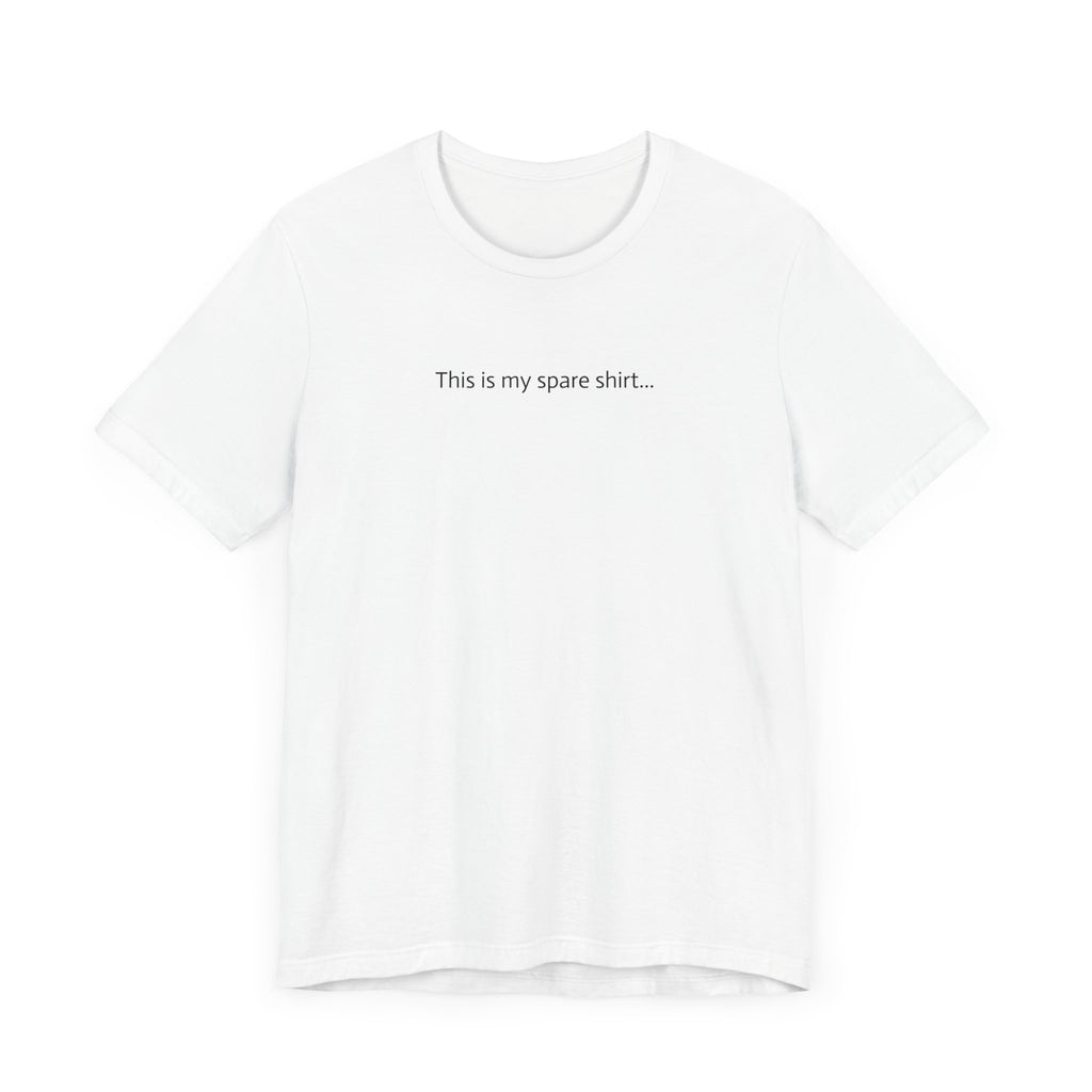 This is my Spare Shirt