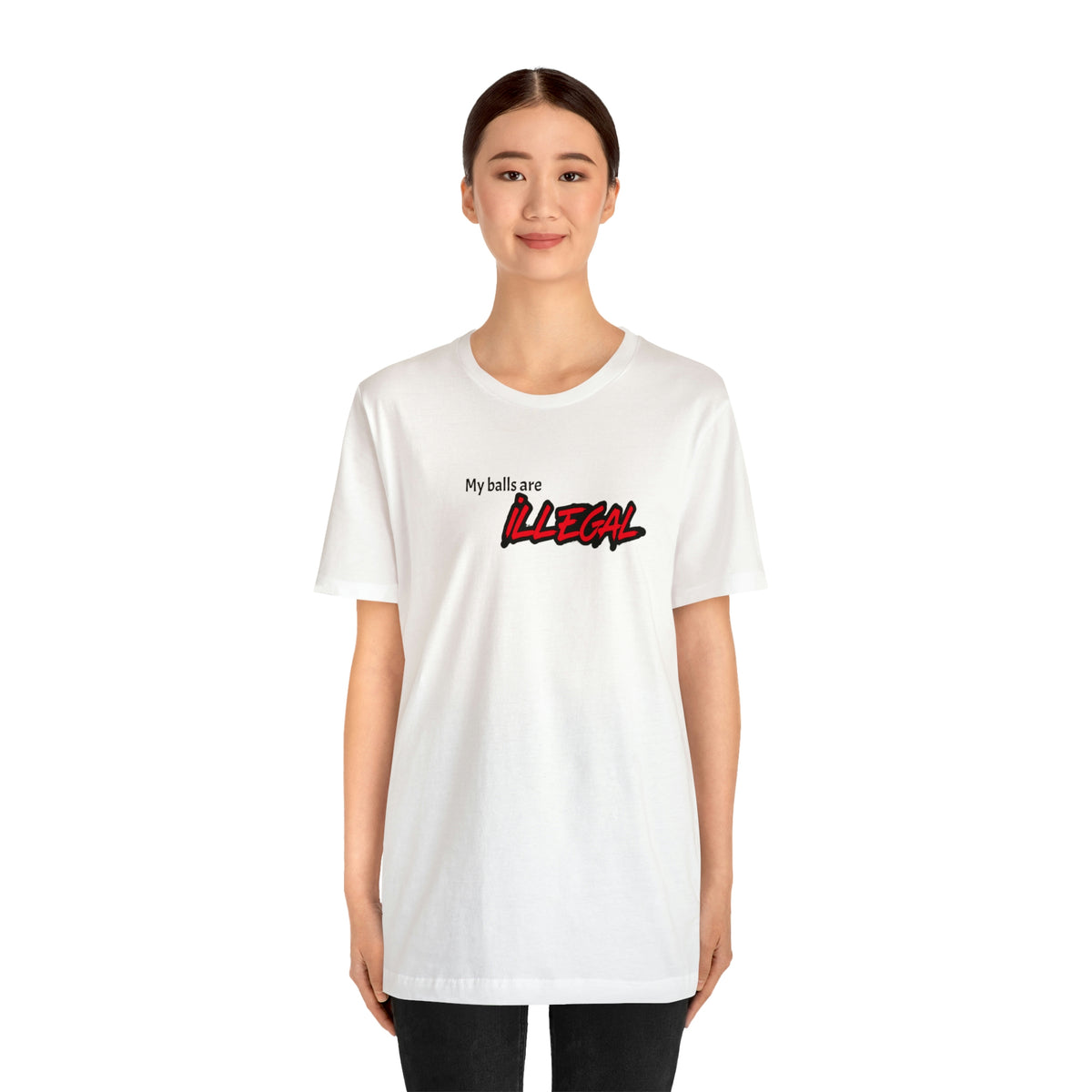 My balls are ILLEGAL Tee
