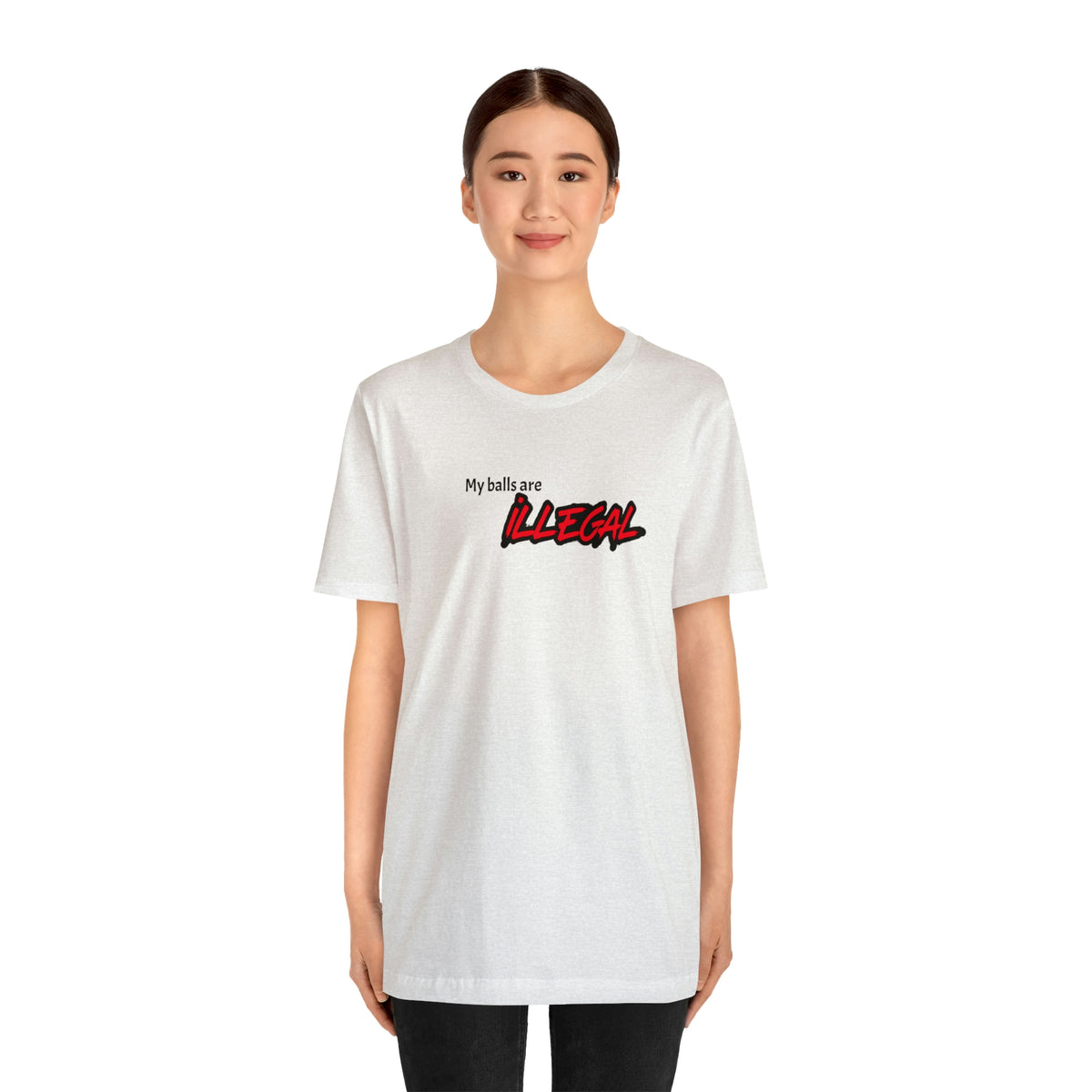 My balls are ILLEGAL Tee