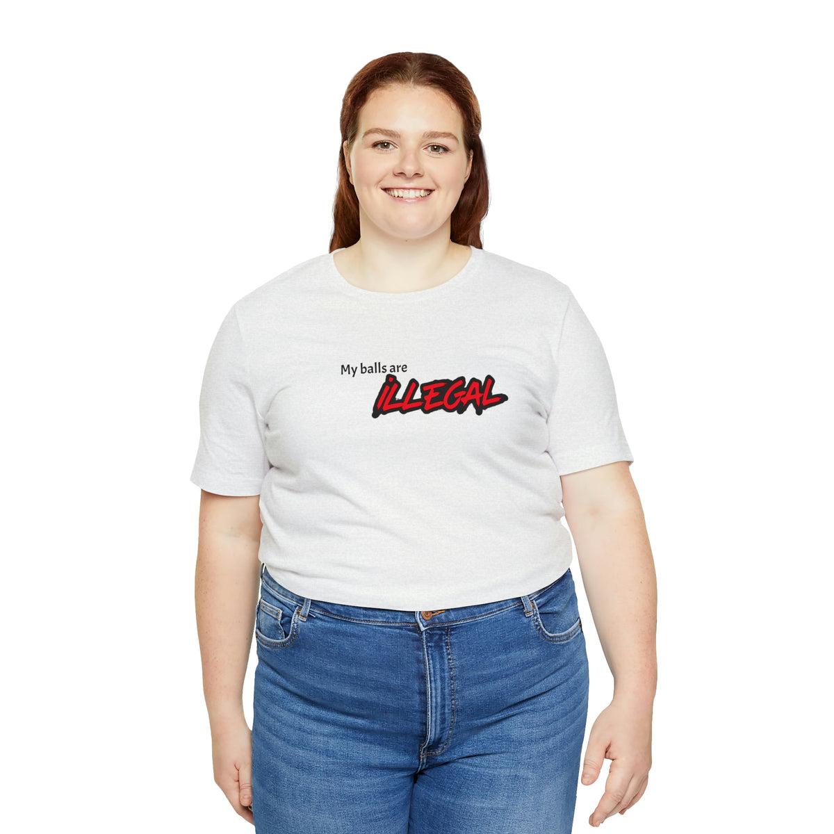 My balls are ILLEGAL Tee